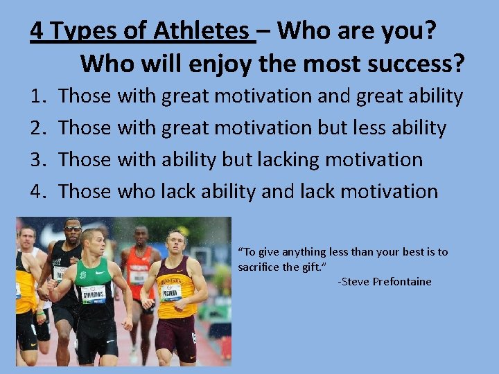 4 Types of Athletes – Who are you? Who will enjoy the most success? 4 Types of Athletes – Who are you? Who will enjoy the most success?