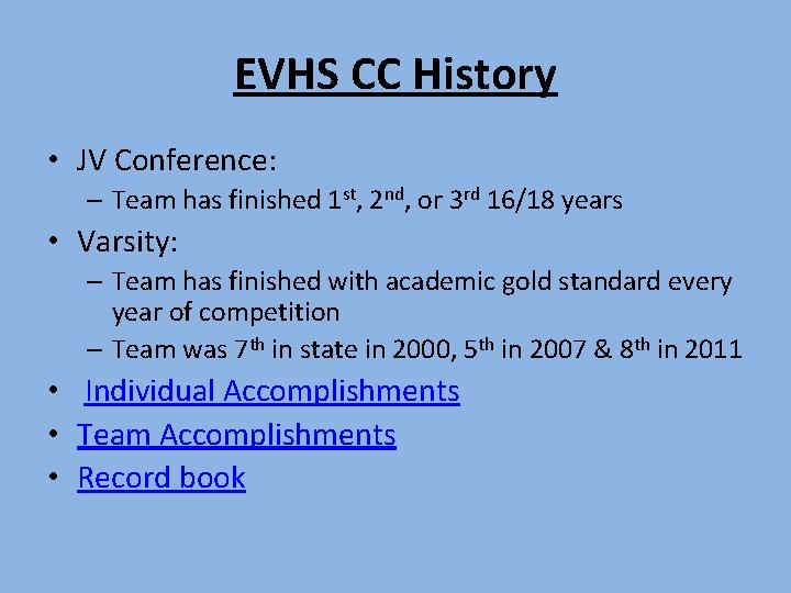 EVHS CC History • JV Conference: – Team has finished 1 st, 2 nd, EVHS CC History • JV Conference: – Team has finished 1 st, 2 nd,