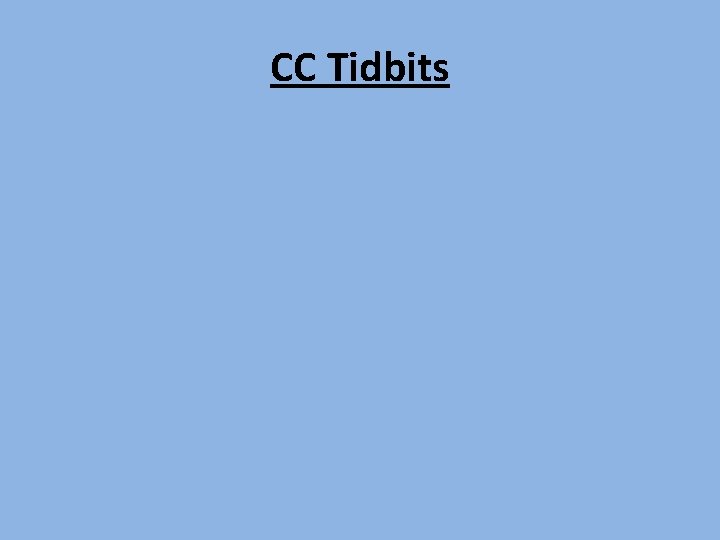 CC Tidbits CC Tidbits