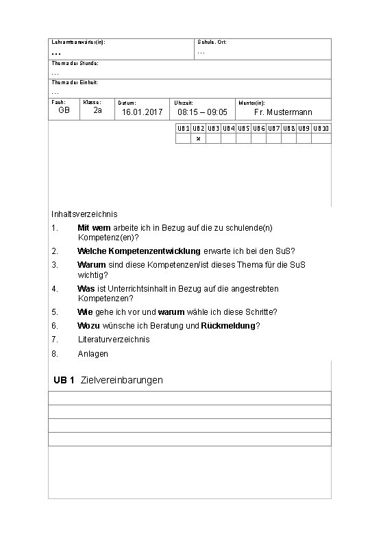 Lehramtsanwärter(in): Schule, Ort: … … Thema der Stunde: … Thema der Einheit: … Fach: