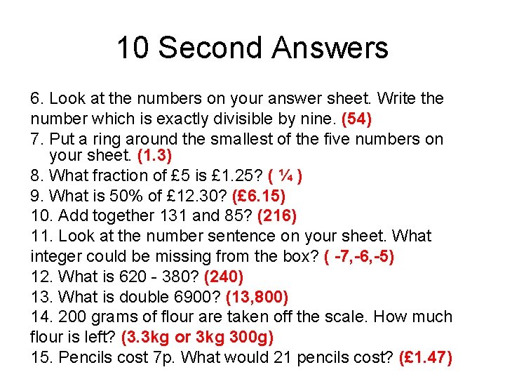 10 Second Answers 6. Look at the numbers on your answer sheet. Write the