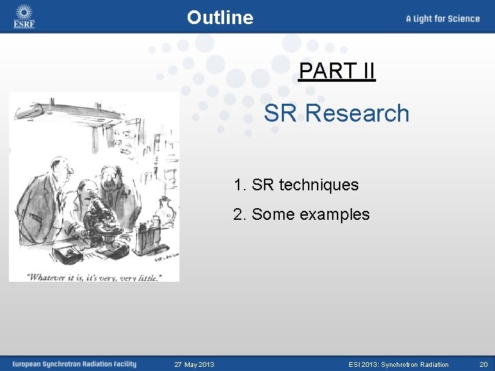 Outline PART II SR Research 1. SR techniques 2. Some examples 27 May 2013