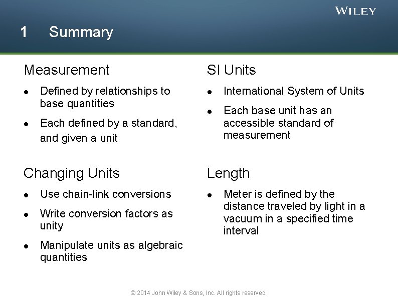 1 Summary Measurement SI Units Defined by relationships to base quantities Each defined by