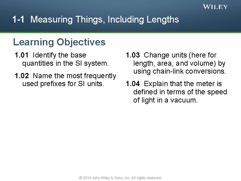 1 -1 Measuring Things, Including Lengths Learning Objectives 1. 01 Identify the base quantities