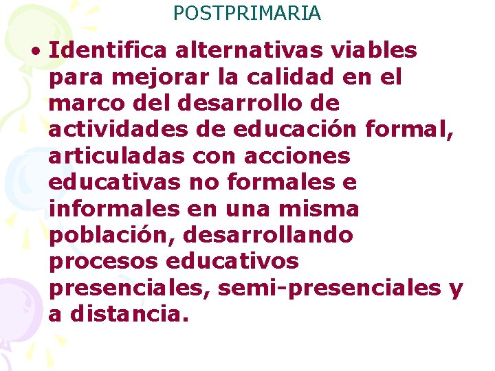 POSTPRIMARIA • Identifica alternativas viables para mejorar la calidad en el marco del desarrollo