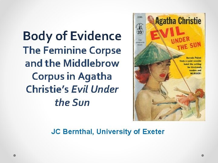 Body of Evidence The Feminine Corpse and the Middlebrow Corpus in Agatha Christie’s Evil