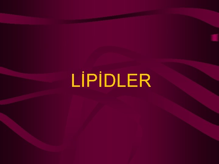 LİPİDLER 