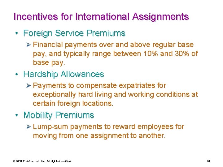 Incentives for International Assignments • Foreign Service Premiums Ø Financial payments over and above