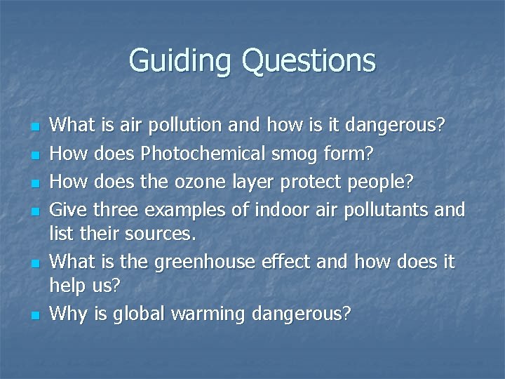 Guiding Questions n n n What is air pollution and how is it dangerous?