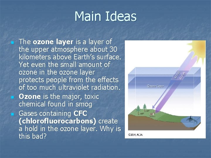 Main Ideas n n n The ozone layer is a layer of the upper