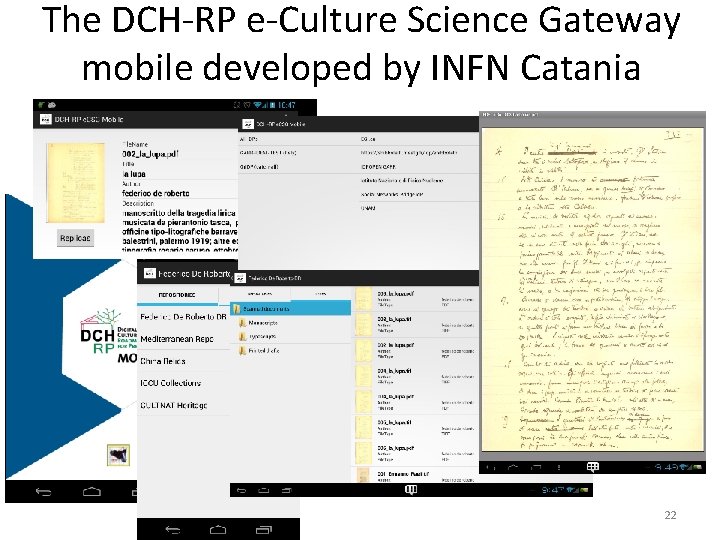 The DCH-RP e-Culture Science Gateway mobile developed by INFN Catania 22 