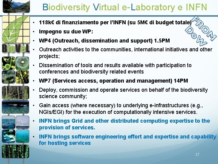 Biodiversity Virtual e-Laboratory e INFN • 118 k€ di finanziamento per l’INFN (su 5