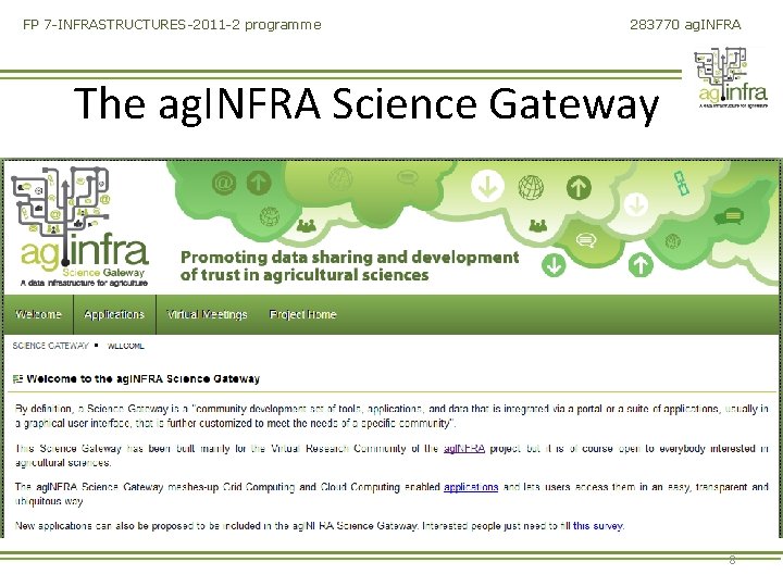 FP 7 -INFRASTRUCTURES-2011 -2 programme 283770 ag. INFRA The ag. INFRA Science Gateway 8