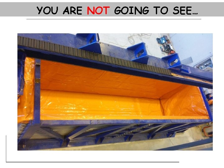 YOU ARE NOT GOING TO SEE… 