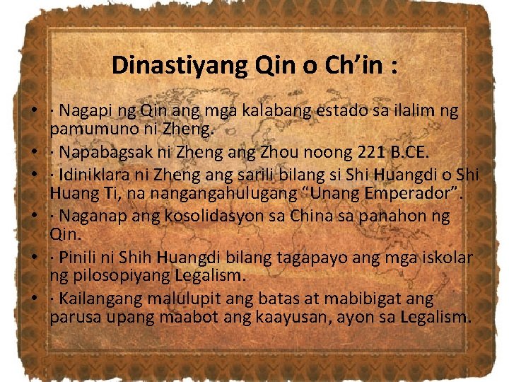 Dinastiyang Qin o Ch’in : • · Nagapi ng Qin ang mga kalabang estado