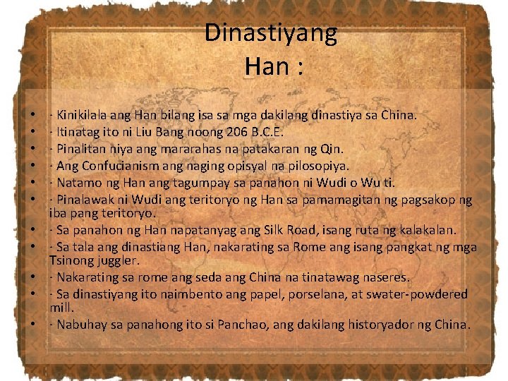 Dinastiyang Han : • • • · Kinikilala ang Han bilang isa sa mga