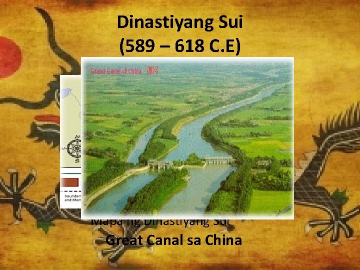 Dinastiyang Sui (589 – 618 C. E) Mapa ng Dinastiyang Sui Great Canal sa