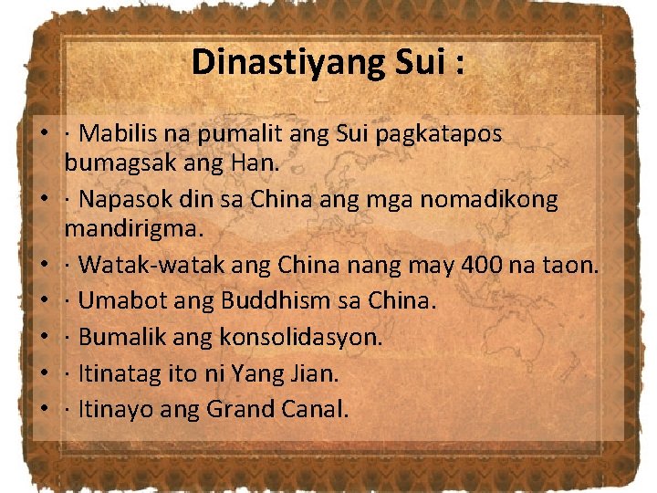 Dinastiyang Sui : • · Mabilis na pumalit ang Sui pagkatapos bumagsak ang Han.