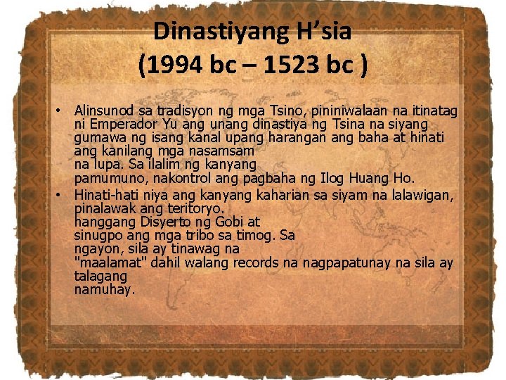 Dinastiyang H’sia (1994 bc – 1523 bc ) • Alinsunod sa tradisyon ng mga