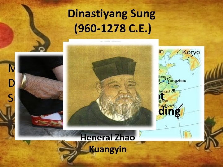 Dinastiyang Sung (960 -1278 C. E. ) Mapa ng Dinastiyang Sung Gun Powder Heneral