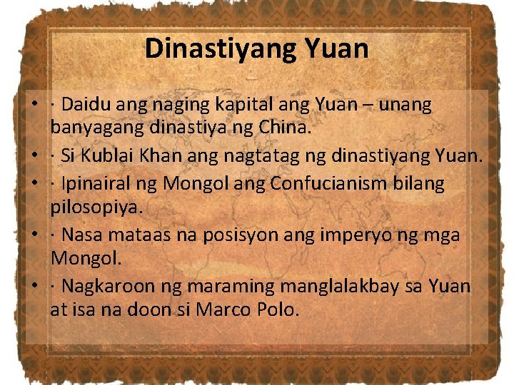 Dinastiyang Yuan • · Daidu ang naging kapital ang Yuan – unang banyagang dinastiya