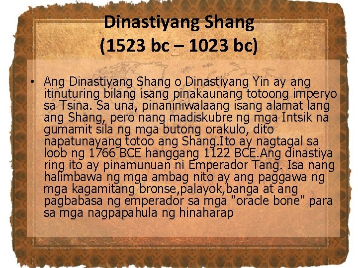 Dinastiyang Shang (1523 bc – 1023 bc) • Ang Dinastiyang Shang o Dinastiyang Yin