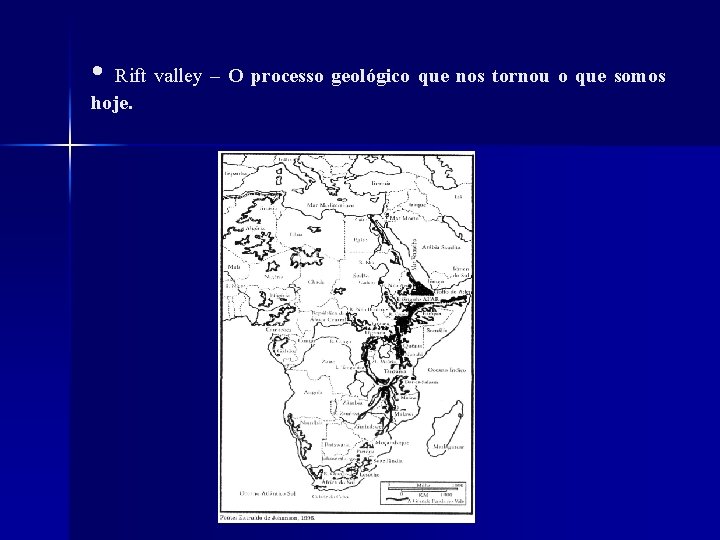  • Rift valley – O processo geológico que nos tornou o que somos