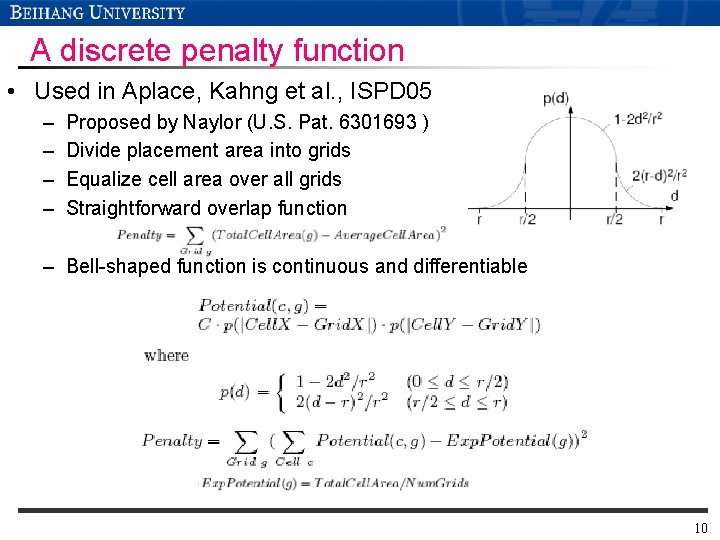 A discrete penalty function • Used in Aplace, Kahng et al. , ISPD 05