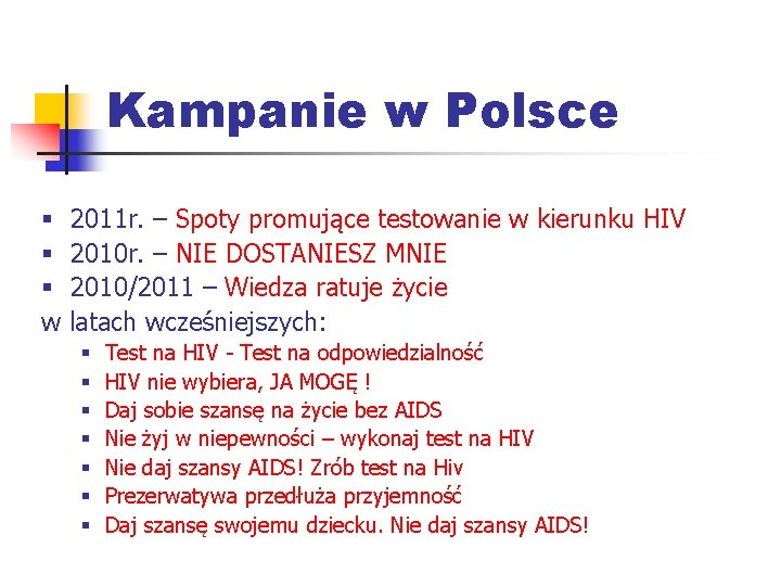 Kampanie w Polsce § § § w 2011 r. – Spoty promujące testowanie w