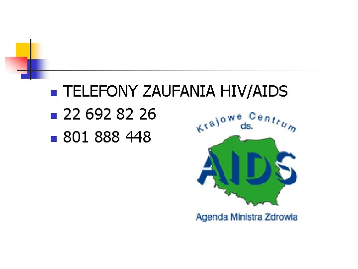 n n n TELEFONY ZAUFANIA HIV/AIDS 22 692 82 26 801 888 448 