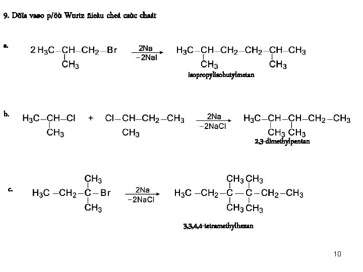 9. Döïa vaøo p/öù Wurtz ñieàu cheá caùc chaát a. isopropylisobutylmetan b. 2, 3