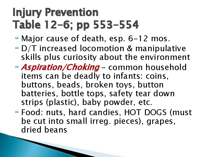 Injury Prevention Table 12 -6; pp 553 -554 Major cause of death, esp. 6
