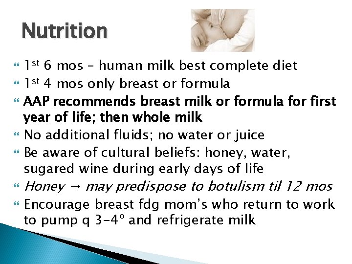 Nutrition 1 st 6 mos – human milk best complete diet 1 st 4