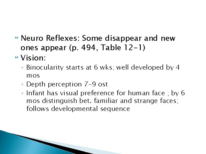  Neuro Reflexes: Some disappear and new ones appear (p. 494, Table 12 -1)