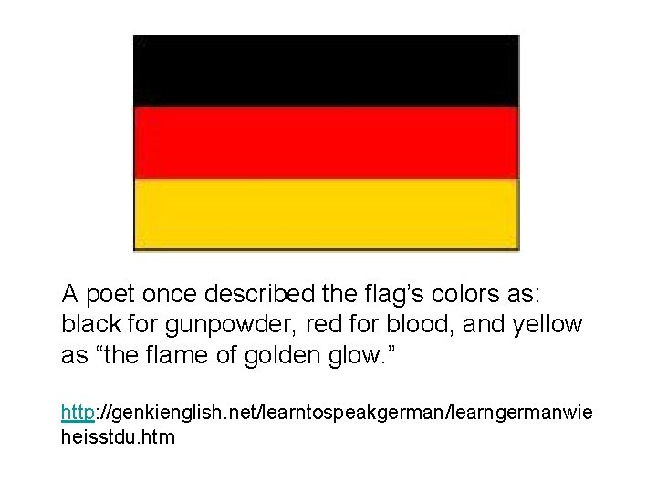 A poet once described the flag’s colors as: black for gunpowder, red for blood,