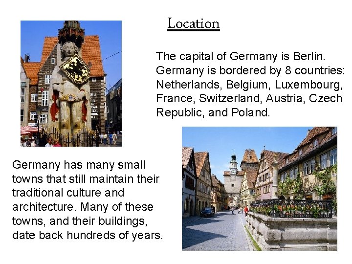 Location The capital of Germany is Berlin. Germany is bordered by 8 countries: Netherlands,