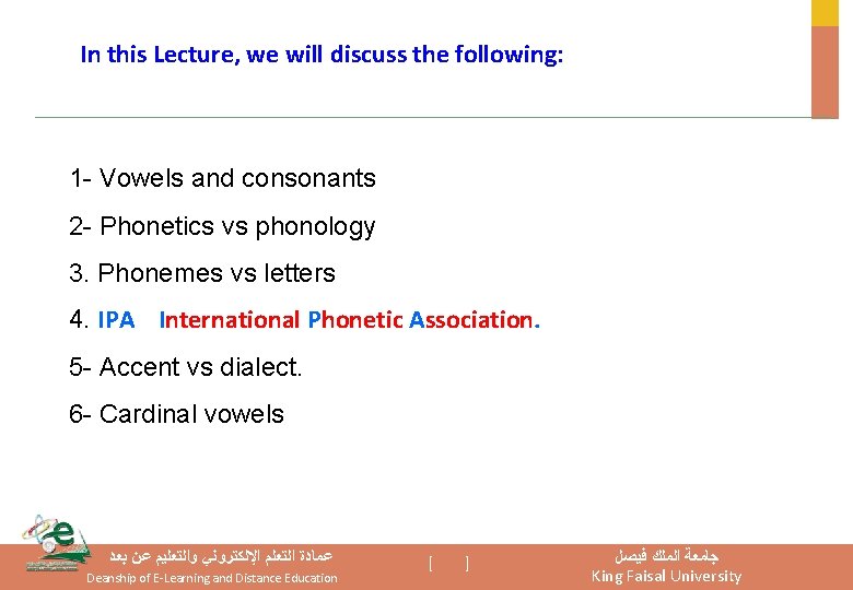In this Lecture, we will discuss the following: 1 - Vowels and consonants 2 In this Lecture, we will discuss the following: 1 - Vowels and consonants 2