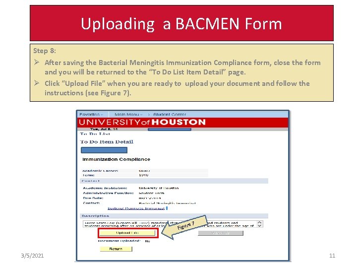 Uploading a BACMEN Form Step 8: Ø After saving the Bacterial Meningitis Immunization Compliance Uploading a BACMEN Form Step 8: Ø After saving the Bacterial Meningitis Immunization Compliance