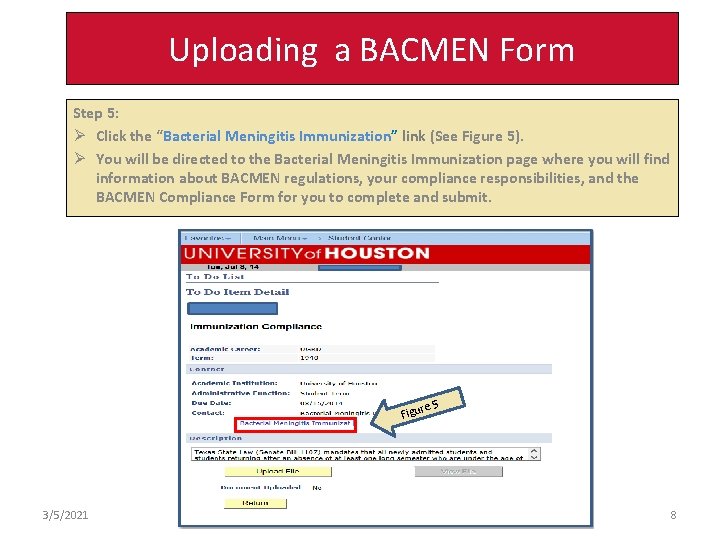 Uploading a BACMEN Form Step 5: Ø Click the “Bacterial Meningitis Immunization” link (See Uploading a BACMEN Form Step 5: Ø Click the “Bacterial Meningitis Immunization” link (See