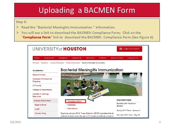 Uploading a BACMEN Form Step 6: Ø Read the “Bacterial Meningitis Immunization ” information. Uploading a BACMEN Form Step 6: Ø Read the “Bacterial Meningitis Immunization ” information.