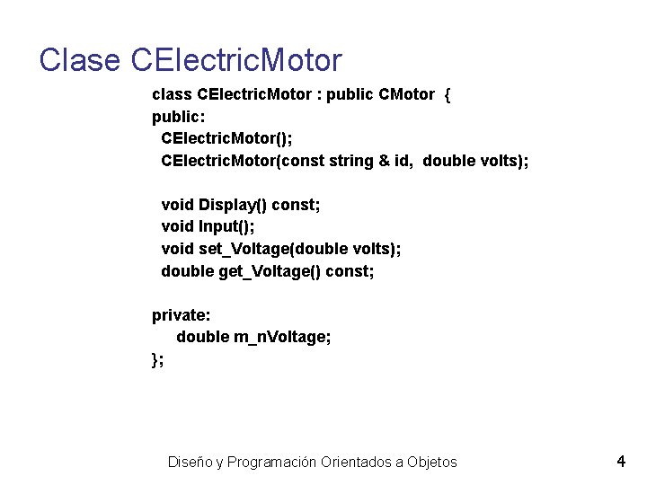 Clase CElectric. Motor class CElectric. Motor : public CMotor { public: CElectric. Motor(); CElectric.