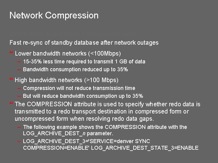 Network Compression Oracle Data Guard Redo Transport Services Fast re-sync of standby database after