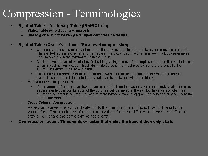 Compression - Terminologies • Symbol Table – Dictionary Table (IBM/SQL etc) – – •