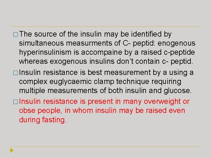 � The source of the insulin may be identified by simultaneous measurments of C-