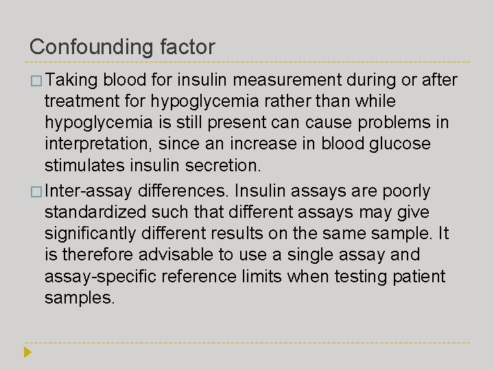 Confounding factor � Taking blood for insulin measurement during or after treatment for hypoglycemia