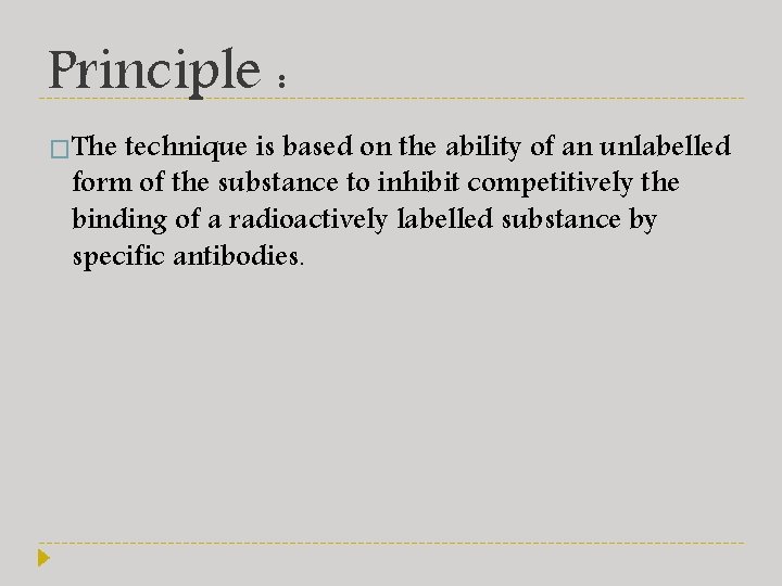 Principle : �The technique is based on the ability of an unlabelled form of