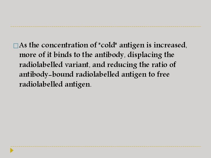 �As the concentration of "cold" antigen is increased, more of it binds to the