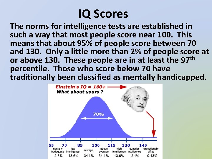 IQ Scores The norms for intelligence tests are established in such a way that