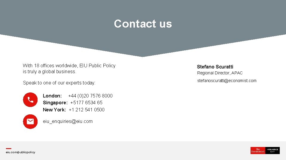 Contact us With 18 offices worldwide, EIU Public Policy is truly a global business.