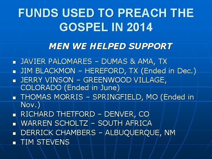 FUNDS USED TO PREACH THE GOSPEL IN 2014 MEN WE HELPED SUPPORT n n